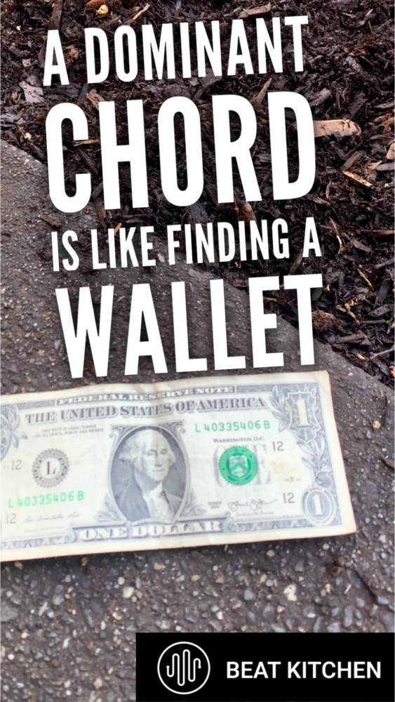 A Dominant Chord Is Like Finding A Wallet
