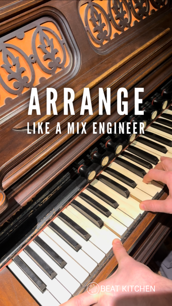 Arrange Like a Mix Engineer