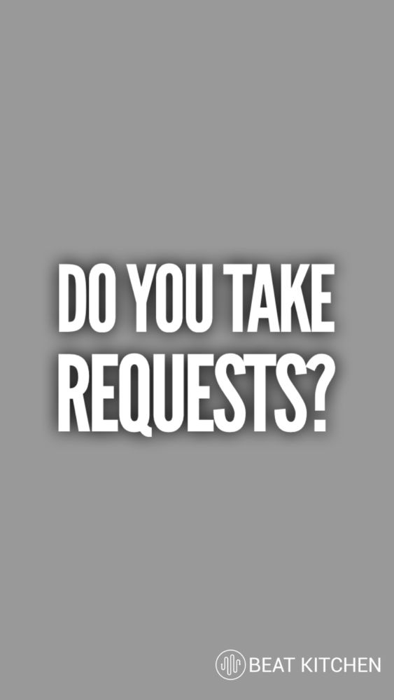 Do You Take Requests