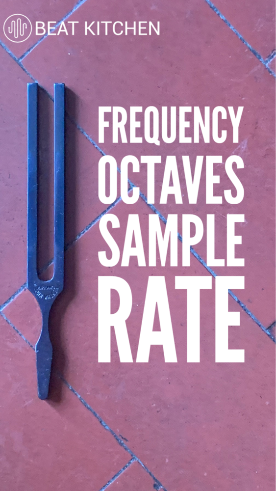 Frequency, Octaves, Sample Rate