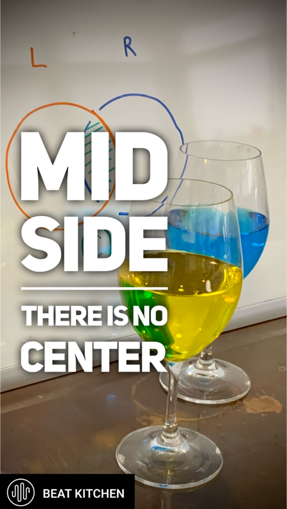 Mid-Side: there is no center