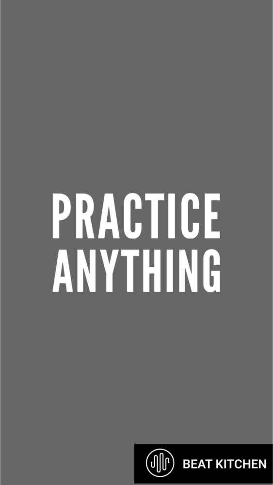Practice Anything