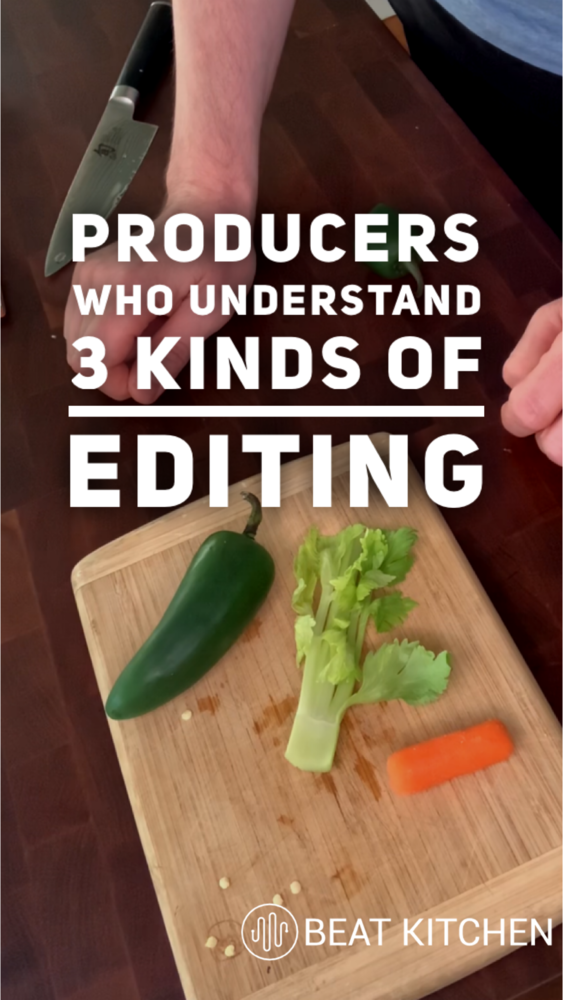 producers who understand three kinds of editing