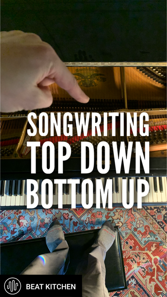 Songwriting: top down bottom up