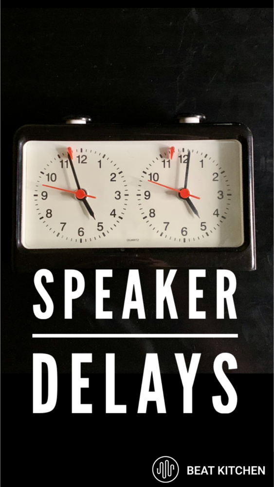 speaker delays