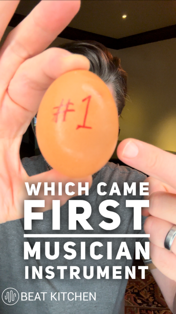 The First Musician: chicken or egg