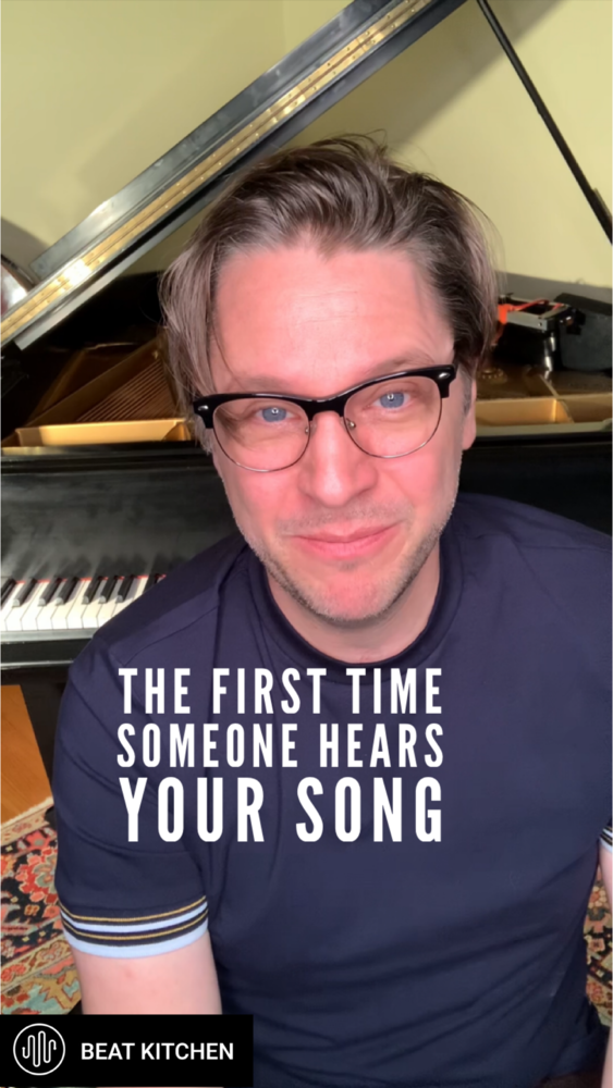 the first tme someone hears your song