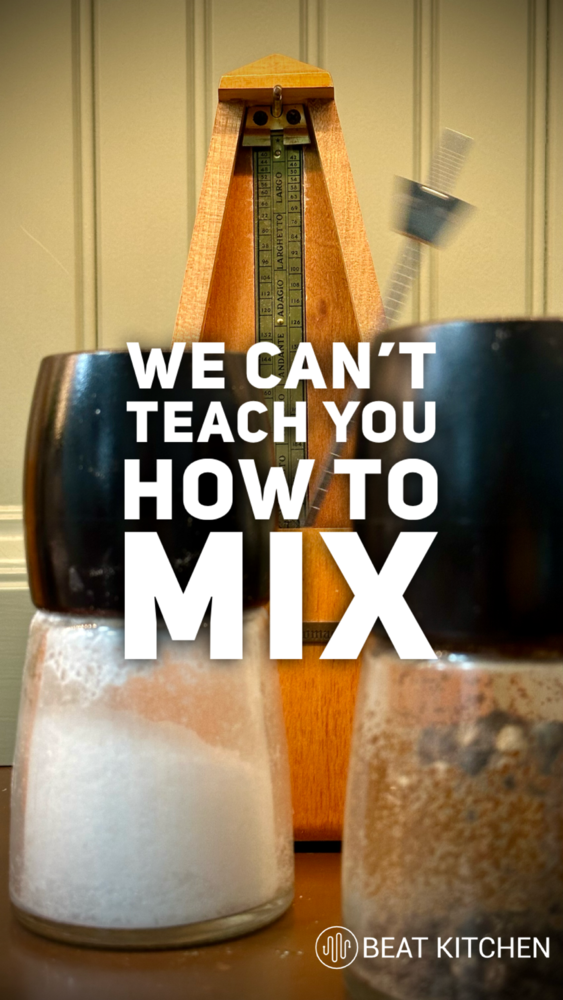 We Can't Teach You How To Mix (v2)