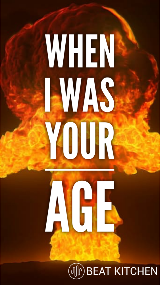 WHen I Was Your Age
