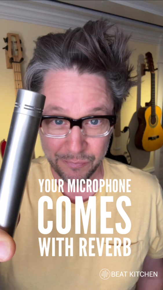 Your Mic Comes With Reverb